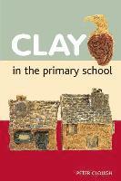 Clay in the Primary School (h�ftad)