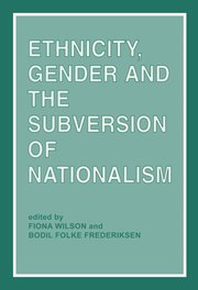 Ethnicity, Gender and the Subversion of Nationalism (h�ftad)