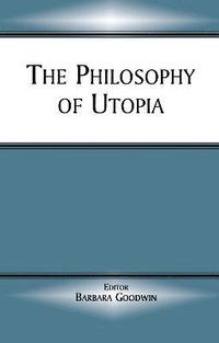 The Philosophy of Utopia
