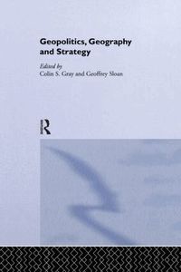 Geopolitics, Geography and Strategy (h�ftad)