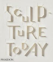Sculpture Today (inbunden)