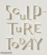 Sculpture Today (inbunden)