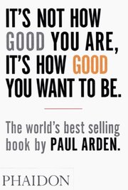 It's Not How Good You Are, It's How Good You Want To Be (h�ftad)