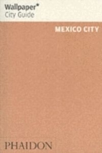 Mexico City Wallpaper City Guide (h�ftad)