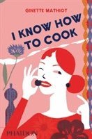 I Know How To Cook (inbunden)