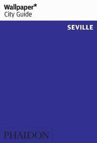 Seville 2010 Wallpaper* City Guide (h�ftad)