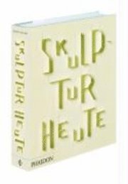Skulptur Heute (inbunden)