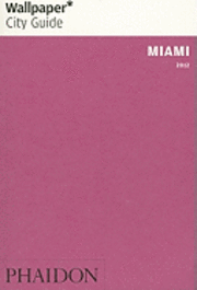 Miami Wallpaper* City Guide (h�ftad)