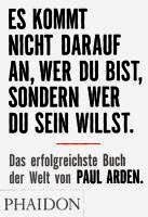 Es kommt nicht darauf an, wer Du bist, sondern wer Du sein willst (h�ftad)