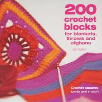 200 Crochet Blocks for Blankets, Throws and Afghans (h�ftad)