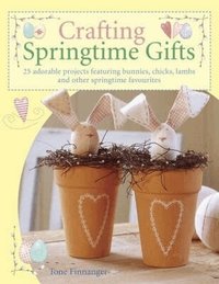 Crafting Springtime Gifts (h�ftad)