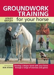 Groundwork Training for Your Horse (h�ftad)