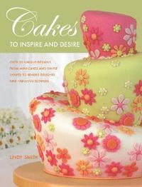 Cakes to Inspire and Desire (h�ftad)