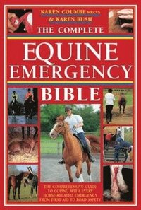 Complete Equine Emergency Bible (h�ftad)