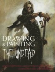 Drawing and Painting the Undead (h�ftad)