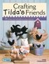 Crafting Tilda's Friends