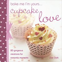 Bake Me, I'm Yours... Cupcake Love