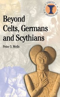 Beyond Celts, Germans and Scythians (h�ftad)