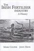 The Development of the Fertiliser Industry in Ireland, 1840-1990 (h�ftad)