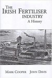 The Development of the Fertiliser Industry in Ireland, 1840-1990 (h�ftad)