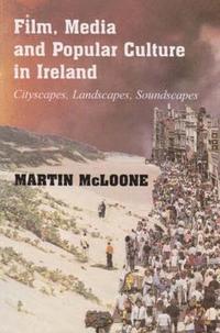 Film, Media and Popular Culture in Ireland (h�ftad)