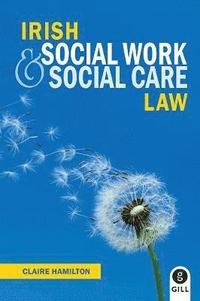 Irish Social Work &; Social Care Law (h�ftad)
