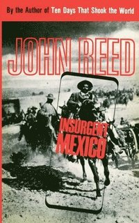 Insurgent Mexico (h�ftad)