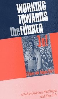 Working Towards the Fuhrer (h�ftad)