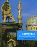 Understanding the Politics of Heritage