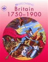 Re-discovering Britain, 1750-1900: Students' Book (inbunden)