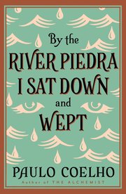 By the River Piedra, I Sat Down and Wept (h�ftad)