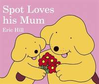 Spot Loves His Mum (kartonnage)