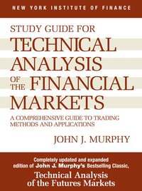 Technical Analysis of the Financial Markets: Study Guide (h�ftad)