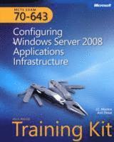 MCTS Self-Paced Training Kit (Exam 70-643): Configuring Windows Server 2008 Applications Infrastructure, Book/CD Package Hardback ()