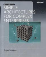 Simple Architectures For Complex Enterprises: Best Practices (h�ftad)