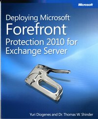 Deploying Microsoft Forefront Protection 2010 for Exchange Server