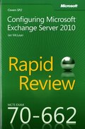 MCTS 70-662 Rapid Review: Configuring Microsoft Exchange Server 2010