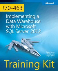 Training Kit (Exam 70-463): Implementing a Data Warehouse with Microsoft SQL Server 2012 Book/CD Package
