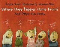 Where Does Pepper Come From? (inbunden)