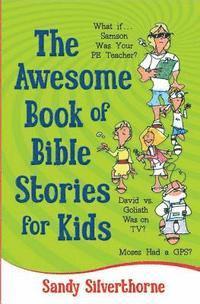 The Awesome Book of Bible Stories for Kids (h�ftad)