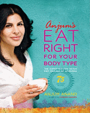 Anjum's Eat Right for Your Body Type (h�ftad)