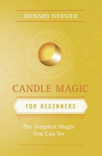 Candle Magic for Beginners (h�ftad)