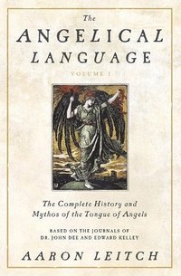 The Angelical Language: v. 1   (inbunden)