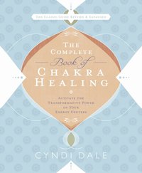 The Complete Book of Chakra Healing (h�ftad)