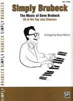 Simply Brubeck: The Music of Dave Brubeck -- 26 of His Top Jazz Classics (h�ftad)