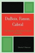 DuBois, Fanon, Cabral