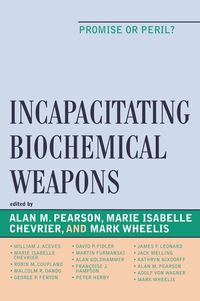 Incapacitating Biochemical Weapons (inbunden)