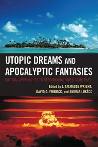 Utopic Dreams and Apocalyptic Fantasies (inbunden)