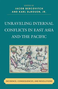 Unraveling Internal Conflicts in East Asia and the Pacific (inbunden)