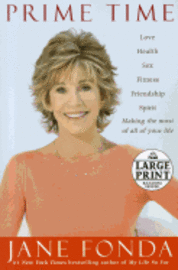 Prime Time: Love, Health, Sex, Fitness, Friendship, Spirit--Making the Most of All of Your Life (pocket)